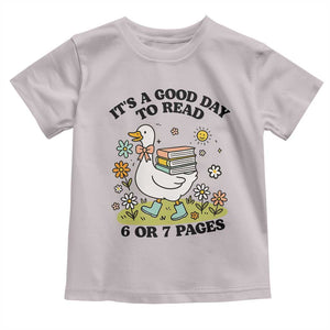 Its A Good Day To Read 6 or 7 Pages Toddler T Shirt Funny Six Seven Teacher Book Lover TS14 Ice Gray Print Your Wear