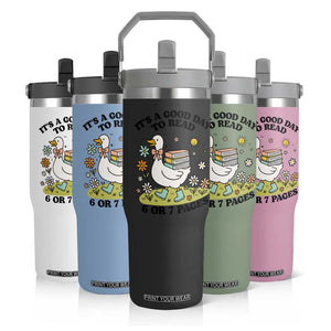 Its A Good Day To Read 6 or 7 Pages Flip Straw Tumbler Funny Six Seven Teacher Book Lover TS14 Print Your Wear