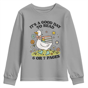 Its A Good Day To Read 6 or 7 Pages Youth Sweatshirt Funny Six Seven Teacher Book Lover TS14 Sport Gray Print Your Wear