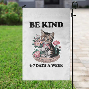 Be Kind 6 7 Days a Week Garden Flag Funny Six Seven Cat Teacher Meme TS14 Print Your Wear
