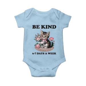 Be Kind 6 7 Days a Week Baby Onesie Funny Six Seven Cat Teacher Meme TS14 Light Blue Print Your Wear