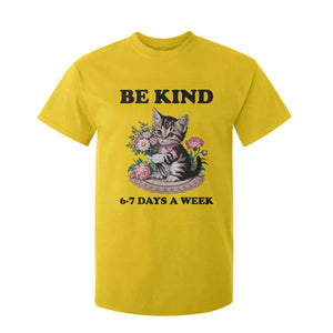 Be Kind 6 7 Days a Week T Shirt For Kid Funny Six Seven Cat Teacher Meme TS14 Daisy Print Your Wear