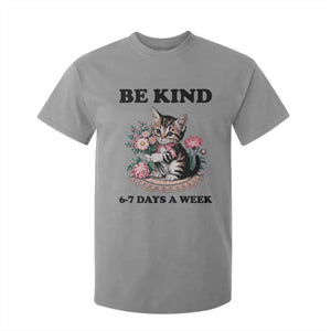Be Kind 6 7 Days a Week T Shirt For Kid Funny Six Seven Cat Teacher Meme TS14 Sport Gray Print Your Wear