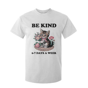 Be Kind 6 7 Days a Week T Shirt For Kid Funny Six Seven Cat Teacher Meme TS14 White Print Your Wear