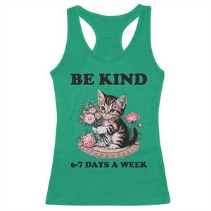 Be Kind 6 7 Days a Week Racerback Tank Top Funny Six Seven Cat Teacher Meme TS14 Irish Green Print Your Wear