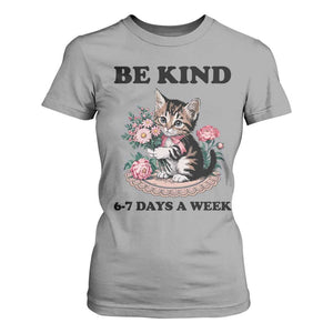 Be Kind 6 7 Days a Week T Shirt For Women Funny Six Seven Cat Teacher Meme TS14 Sport Gray Print Your Wear