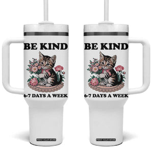 Be Kind 6 7 Days a Week Tumbler With Handle Funny Six Seven Cat Teacher Meme TS14 One Size: 40 oz White Print Your Wear