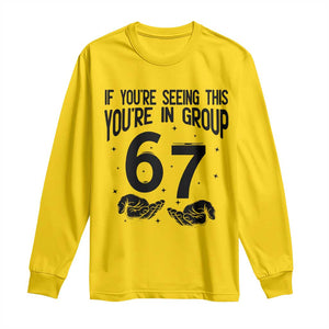 67 Six Seven Meme Long Sleeve Shirt If You Are Seeing This You Are in Group TS14 Daisy Print Your Wear