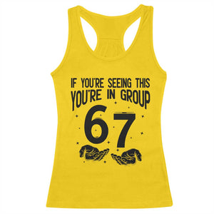 67 Six Seven Meme Racerback Tank Top If You Are Seeing This You Are in Group TS14 Daisy Print Your Wear