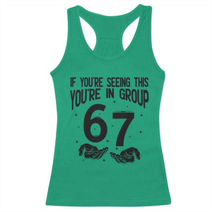 67 Six Seven Meme Racerback Tank Top If You Are Seeing This You Are in Group TS14 Irish Green Print Your Wear
