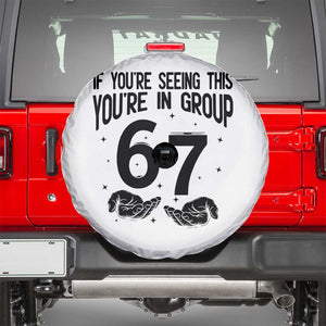 67 Six Seven Meme Spare Tire Cover If You Are Seeing This You Are in Group TS14 White Print Your Wear