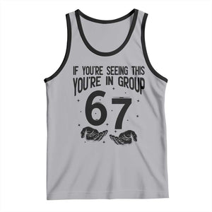 67 Six Seven Meme Tank Top If You Are Seeing This You Are in Group TS14 Athletic Heather Black Print Your Wear