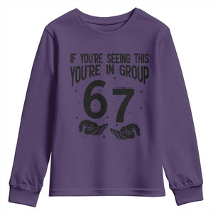 67 Six Seven Meme Youth Sweatshirt If You Are Seeing This You Are in Group TS14 Purple Print Your Wear