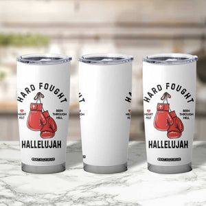 Hard Fought Hallelujah Tumbler Cup Christian Boxing Gloves Bible Verse Faith TS14 Print Your Wear