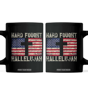 Hard Fought Hallelujah Coffee Mug Patriotic Christian Faith American Flag TS14 Black Print Your Wear