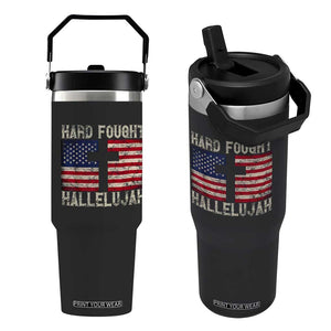 Hard Fought Hallelujah Flip Straw Tumbler Patriotic Christian Faith American Flag TS14 One Size: 30 oz Black Print Your Wear