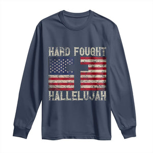 Hard Fought Hallelujah Long Sleeve Shirt Patriotic Christian Faith American Flag TS14 Navy Print Your Wear