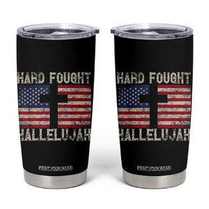 Hard Fought Hallelujah Tumbler Cup Patriotic Christian Faith American Flag TS14 Black Print Your Wear