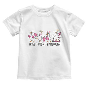Hard Fought Hallelujah Toddler T Shirt Funny Christian Goose TS14 White Print Your Wear