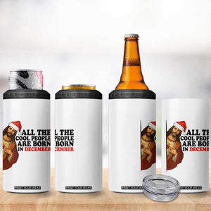 Funny December Birthday 4 in 1 Can Cooler Tumbler All The Cool People are Born in December TS14 Print Your Wear
