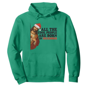 Funny December Birthday Hoodie All The Cool People are Born in December TS14 Irish Green Print Your Wear