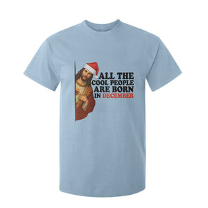 Funny December Birthday T Shirt For Kid All The Cool People are Born in December TS14 Light Blue Print Your Wear
