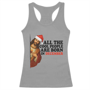 Funny December Birthday Racerback Tank Top All The Cool People are Born in December TS14 Sport Gray Print Your Wear