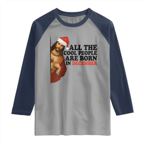 Funny December Birthday Raglan Shirt All The Cool People are Born in December TS14 Sport Gray Navy Print Your Wear