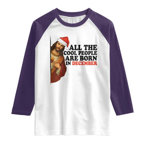 Funny December Birthday Raglan Shirt All The Cool People are Born in December TS14 White Purple Print Your Wear