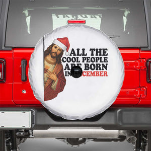 Funny December Birthday Spare Tire Cover All The Cool People are Born in December TS14 White Print Your Wear