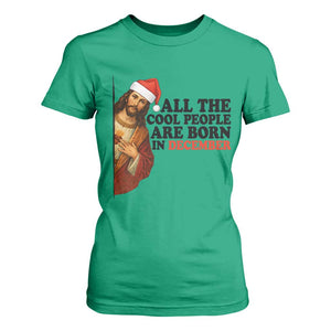 Funny December Birthday T Shirt For Women All The Cool People are Born in December TS14 Irish Green Print Your Wear