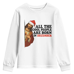 Funny December Birthday Youth Sweatshirt All The Cool People are Born in December TS14 White Print Your Wear