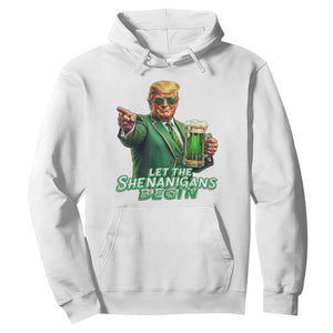 Funny Trump St Patricks Day Hoodie Let The Shenanigans Begin TS14 White Print Your Wear