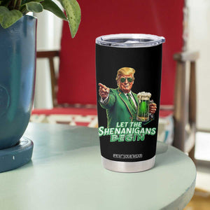 Funny Trump St Patricks Day Tumbler Cup Let The Shenanigans Begin TS14 Print Your Wear