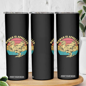 Mongo is Appalled Skinny Tumbler Vintage Princess Cat Riding Dinosaur TS14 Print Your Wear