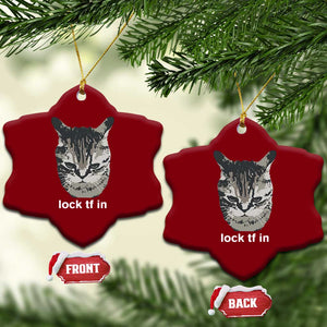 Lock TF In Cat Ceramic Ornament Funny Gen Z Meme TS14 Print Your Wear