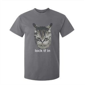 Lock TF In Cat T Shirt For Kid Funny Gen Z Meme TS14 Charcoal Print Your Wear