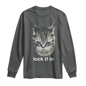 Lock TF In Cat Long Sleeve Shirt - Funny Gen Z Meme TS14 Dark Heather Print Your Wear