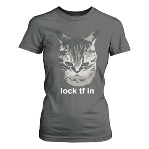 Lock TF In Cat T Shirt For Women Funny Gen Z Meme TS14 Dark Heather Print Your Wear