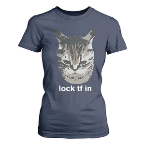 Lock TF In Cat T Shirt For Women Funny Gen Z Meme TS14 Navy Print Your Wear
