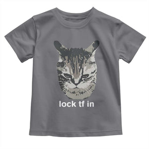 Lock TF In Cat Toddler T Shirt Funny Gen Z Meme TS14 Charcoal Print Your Wear