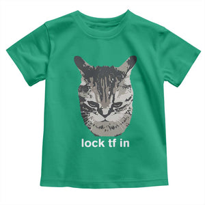 Lock TF In Cat Toddler T Shirt Funny Gen Z Meme TS14 Irish Green Print Your Wear