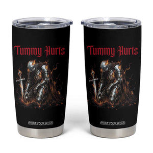 Tummy Hurts Tumbler Cup Funny Medieval Knight Dark Humor TS14 Black Print Your Wear