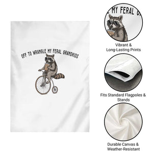 Off To Wranglin My Feral Grandkids Garden Flag Funny Raccoon Grandpa Father's Day Gift