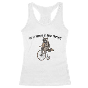 Off To Wranglin My Feral Grandkids Racerback Tank Top Funny Raccoon Grandpa Father's Day Gift TS14 White Print Your Wear