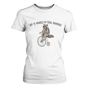Off To Wranglin My Feral Grandkids T Shirt For Women Funny Raccoon Grandpa Father's Day Gift TS14 White Print Your Wear