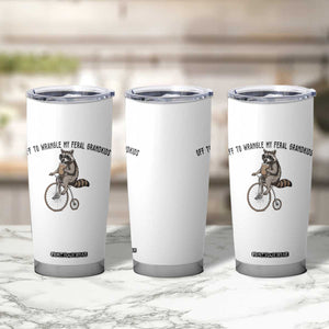 Off To Wranglin My Feral Grandkids Tumbler Cup Funny Raccoon Grandpa Father's Day Gift