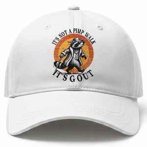 It's Not A Pimp Walk It's Gout Baseball Cap Funny Gout Dad Sarcastic Raccoon TS14 Print Your Wear