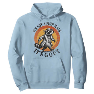 It's Not A Pimp Walk It's Gout Hoodie Funny Gout Dad Sarcastic Raccoon TS14 Light Blue Print Your Wear