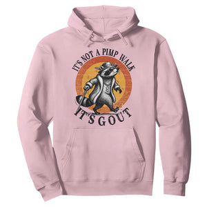 It's Not A Pimp Walk It's Gout Hoodie Funny Gout Dad Sarcastic Raccoon TS14 Light Pink Print Your Wear